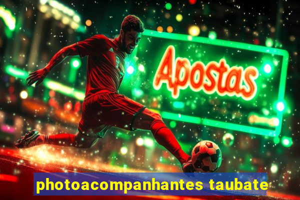 photoacompanhantes taubate